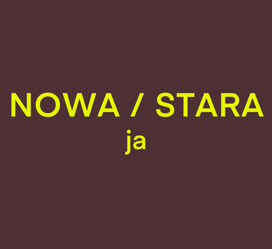 nowa/stara ja